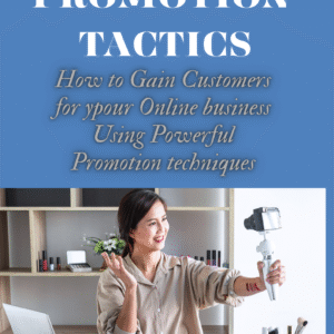 Promotion Tactics: How to Gain Customers for Your Online Business